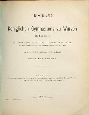 Programm des Königlichen Gymnasiums zu Wurzen in Sachsen : durch welches zu den ... stattfindenden Osterprüfungen ... ergebenst einladet. 1887/88
