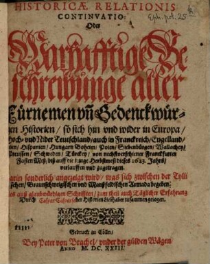 Historicae relationis continvatio : oder warhafftige Beschreibunge aller fürnemen vnnd gedenckwürdigen Historien ..., 1623