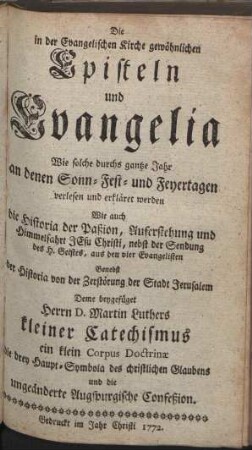 Die in der Evangelischen Kirche gewöhnlichen Episteln und Evangelia Wie solche durchs gantze Jahr an denen Sonn- Fest- und Feyertagen verlesen und erkläret werden [...]