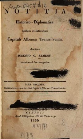 Notitia historico-diplomatica archivi et literalium capituli albensis Transsilvaniae. 2. Notitia literalium archivi capituli albensis Transsilvaniae. - 375 S.