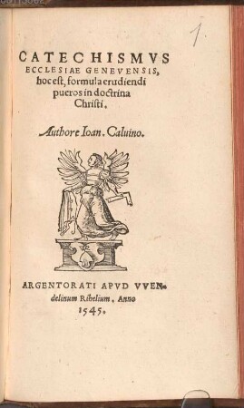 Catechismus ecclesiae Genevensis : hoc est, formula erudiendi pueros in doctrina Christi