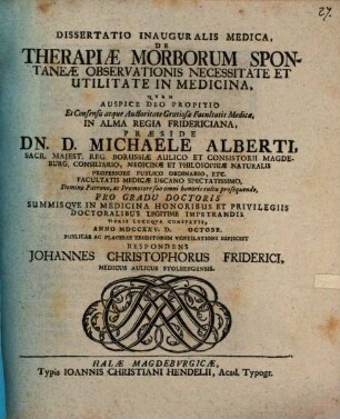 Diss. inaug. med. de therapiae morborum spontaneae observationis necessitate et utilitate in medicina