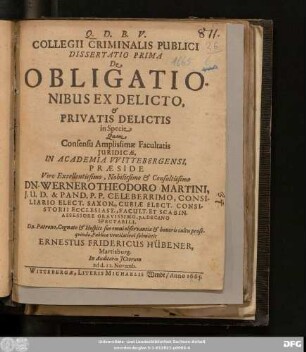 Collegii Criminalis Publici Dissertatio Prima De Obligationibus Ex Delicto, & Privatis Delictis in Specie
