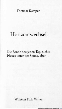 Horizontwechsel : die Sonne neu jeden Tag, nichts Neues unter der Sonne, aber ...