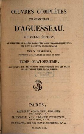 Oeuvres complètes, 14. Contenant 10 méditations métaphysiques sur les vraies ou les fausses idées de la justice