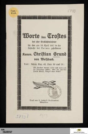 Worte des Trostes bei der Gedächtnisfeier für den am 16. April 1917 in der Schlacht bei Reims gefallenen Kanon. Christian Grund von Weißbach