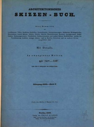 Architektonisches Skizzen-Buch : eine Sammlung von Landhäusern, Villen, ländlichen Gebäuden ... und andern kleinen Baulichkeiten, welche zur Verschönerung baulicher Anlagen dienen, und in Berlin, Potsdam, und an andern Orten ausgeführt sind ; mit Details. 14/24. 1863