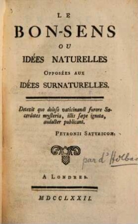 Le bon sens, ou idées naturelles opposées aux idées surnaturelles