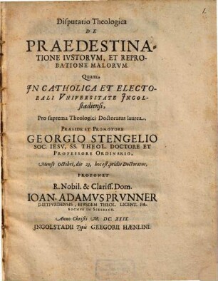 Disputatio Theologica De Praedestinatione Ivstorvm, Et Reprobatione Malorvm