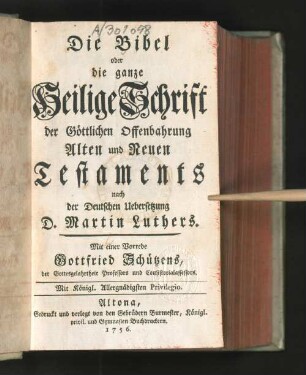 Die Bibel oder die ganze Heilige Schrift der göttlichen Offenbahrung Alten und Neuen Testaments