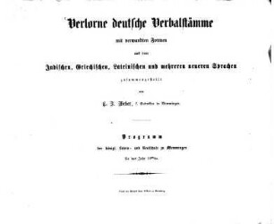 Verlorne deutsche Verbalstämme mit verwandten Formen aus dem Indischen, Griechischen, Lateinischen und mehreren neueren Sprachen