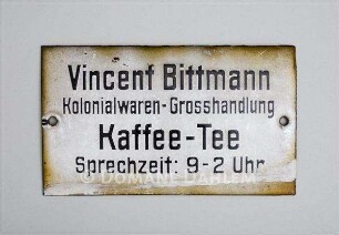 Blechschild "Vincent Bittmann - Kolonialwaren-Grosshandlung - Kaffee-Tee"
