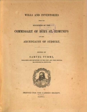 Wills and inventories from the registers of the commissary of Bury St. Edmund's and the archdeacon of Sudbury