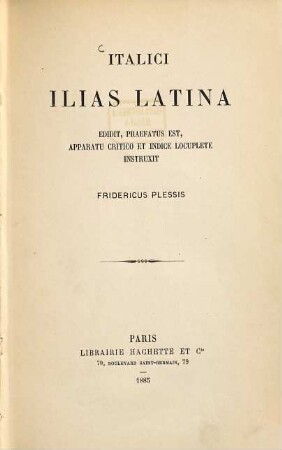 De Italici Ilias latina : accedit Ilias latina cum apparatu critico item nominum index locuples