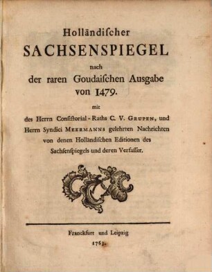 Holländischer Sachsenspiegel : nach der raren Goudaischen Ausgabe von 1479.