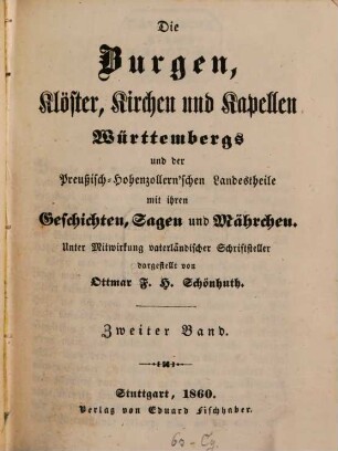 Die Burgen, Klöster, Kirchen und Kapellen Württembergs und der Preußisch-Hohenzollern'schen Landestheile mit ihren Geschichten, Sagen und Mährchen, 2