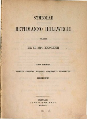 Symbolae Bethmanno Hollwegio oblatae die XII sept. MDCCCLXVIII