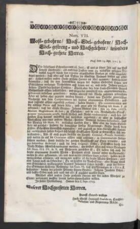 Num. VII. Wohl-gebohrne / Hoch-Edel-gebohrne / Hoch-Edel-gestreng- und Hochgelehrte / insonders Hoch-geehrte Herren