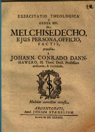 Exercitatio theol. e Gen. XIV. de Melchisedecho, eius persona, officio, factis