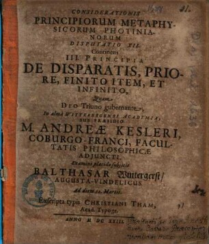Considerationis Principiorum Metaphysicorum Photinianorum Disputatio XII. Continens III. Principia De Disparatis, Priore, Finito Item, Et Infinito