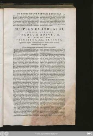 Supplex Exhortatio, Ad Invictiss. Caesarem Carolum Quintum, Et Illustrissimos Principes, aliosque Ordines, Spirae nune Imperii conventum agentes: ut restituendae Ecclesiae curam serio velint suscipere.