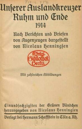Unserer Auslandskreuzer Ruhm und Ende 1914 : nach Berichten und Briefen von Augenzeugen