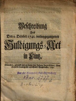 Beschreibung Des Den 2. October 1741 vorbeygegangenen Huldigungs-Act in Lintz