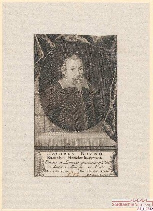 Jacob Bruno, Professor für Ethik und Griechisch in Altdorf; geb. 23. Juli 1594; gest. 17. März 1654