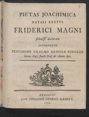 Pietas Joachimica Natali XXXXVI. Friderici Magni submisse declarata