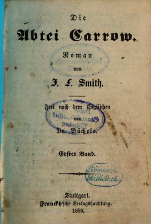 Die Abtei Carrow : Roman von J. F. Smith. Frei nach dem Englischen von Büchele. 1