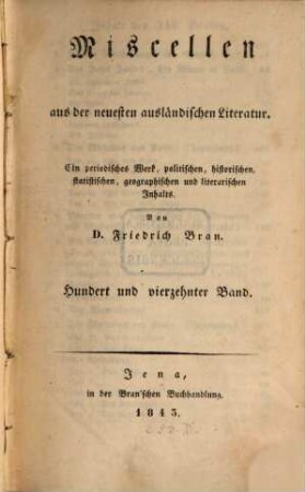 Miscellen aus der neuesten ausländischen Literatur : e. period. Werk polit., histor., statist., geogr. u. literar. Inhalts. 114. 1843
