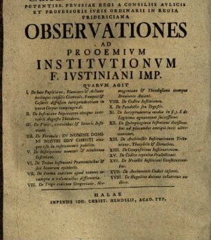 Caroli Gottlieb Knorrii Icti Potentiss. Prvssiae Regi A Consiliis Avlicis Et Professoris Ivris Ordinarii In Regia Fridericiana Observationes Ad Prooemivm Institvtionvm F. Ivstiniani Imp.