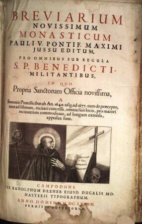 Breviarium Novissimum Monasticum : Pauli V. Pontif. Maximi Iussu Editum, Pro Omnibus Sub Regula S. P. Benedicti Militantibus, In Quo Propria Sanctorum Officia novissima, A Summis Pontificibus ab An. 1640. usq[ue] ad 1677. tum de praecepto, tum ad libitum, recitari concessa, omnia suis locis, pro maiori recitantium commoditate, ad longum extensa, apposita sunt