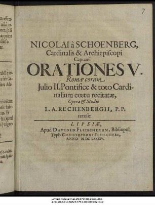 Nicolai a Schoenberg, Cardinalis & Archiepiscopi Capuani Orationes V. Romae coram Iulio II. Pontifice & toto Cardinalium coetu recitatae