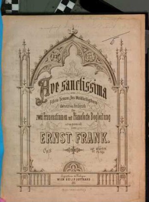Ave sanctissima : aus Felicia Hemans "Das Waldheiligthum" ; (übers. von Freiligrath) ; für 2 Frauenstimmen mit Pianoforte Begl. ; op. 8