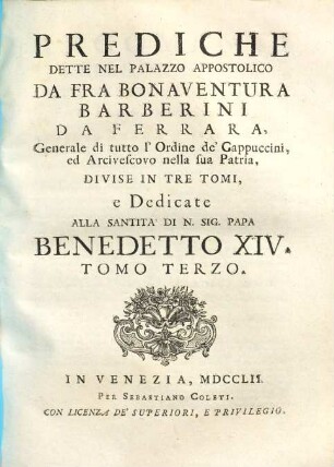 Prediche Dette Nel Palazzo Appostolico : Divise In Tre Tomi, e Dedicate Alla Santità Di N. Sig. Papa Benedetto XIV., 3