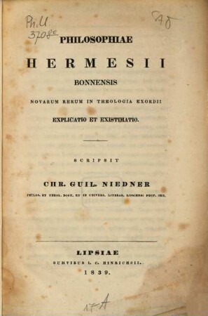 Philosophiae Hermesii Bonnensis novarum rerum in theologia exordii explicatio et existimatio