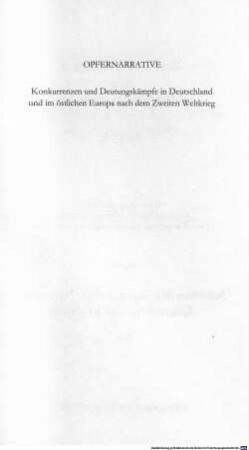 Opfernarrative : Konkurrenzen und Deutungskämpfe in Deutschland und im östlichen Europa nach dem Zweiten Weltkrieg
