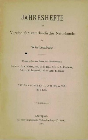 Bd. 50, 1894: Jahreshefte des Vereins für Vaterländische Naturkunde in Württemberg : zugl. Jahrbuch d. Staatlichen Museums für Naturkunde in Stuttgart