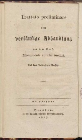 Bd. 7: Trattato preliminare oder vorläufige Abhandlung vor dem Werk: Monumenti antichi inediti : Aus dem Italienischen übersetzt ; Mit 8 Kupfern