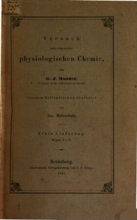 Versuch einer allgemeinen physiologischen Chemie von G. J. Mulder : Aus dem Holländischen übersetzt von Jac. Moleschott