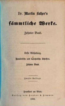 Dr. Martin Luther's sämmtliche Werke. 10, Erste Abtheilung, Homiletische und katechetische Schriften. Dr. Martin Luthers Kirchenpostille ; II, Evangelienpredigten ; Bd 1, enthaltend den Wintertheil der Evangelienpredigten vom ersten Sonntage des Advents bis zum Tage der heiligen drei Könige