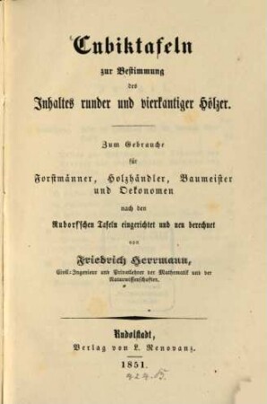 Cubiktafeln zur Bestimmung des Inhalts runder u. vierkantiger Hölzer