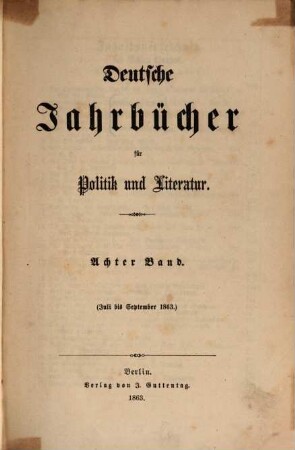 Deutsche Jahrbücher für Politik und Literatur. 8, 8. 1863