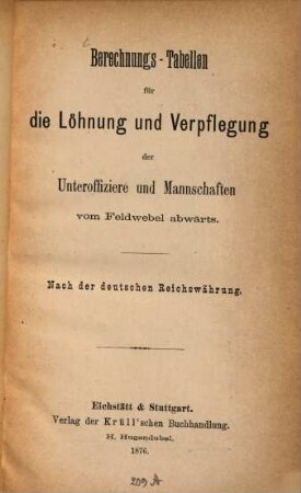 Berechnungs-Tabellen für die Löhnung und Verpflegung der Unteroffiziere und Mannschaften vom Feldwebel abwärts : Nach der deutschen Reichswährung