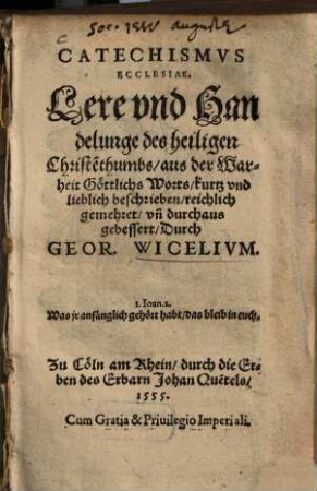 Catechismvs ecclesiae : Lere vnd Handelunge des heiligen Christe[n]thumbs