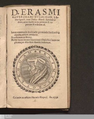 D. Erasmi Roterodami Bvcolicon, Lectu digniss. cum scholijs Alardi Aemstelredami, cuius studio nunc primum & repertum & aedium est