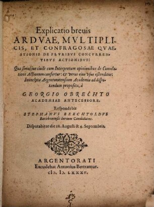 Explicatio brevis arduae, multiplicis et confragosae quaestionis de pluribus concurrentibus actionibus
