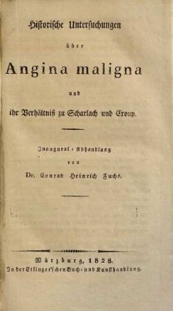 Historische Untersuchungen ueber Angina maligna und ihr Verhältniß zu Scharlach und Croup