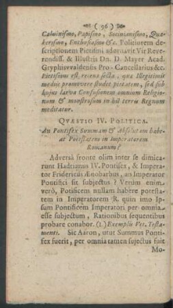 Quaestio IV. Politica. An Pontifex Summam & Absolut am habeat Potestatem in Imperatorem Romanum?